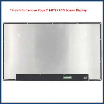 14 инча за Lenovo Yoga 7 14ITL5 LCD екран FHD 1920x1080 EDP 30 контакти 300 cd/m2 60 Hz IPS Тънък Панел
